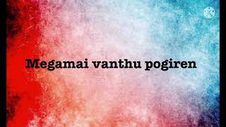 Megamai vanthu pogiren song lyrics song by Rajesh