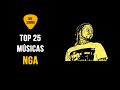 Top 25 Melhores Músicas NGA Mesmo Assim Normal 4 Ou 5