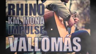 RHINO feat. Mona & IMPULSE - Vallomás