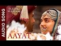 Aayat | Full Audio Song | Bajirao Mastani | Ranveer Singh, Deepika Padukone