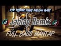 Jablay Remix Paling Mantap Lagu TikTok Viral Terbaru Lagu Acara Bass Bongkar