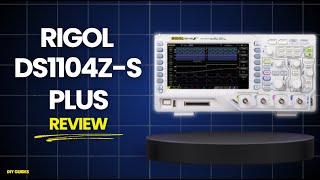Rigol DS1104Z-S Plus Review: Worth It Budget Oscilloscope For Beginners And Pros?