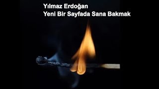 Yılmaz ERDOĞAN - Yeni bir sayfada sana bakmak.