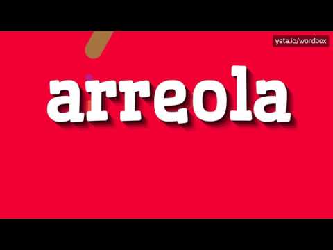 ARREOLA - HOW TO PRONOUNCE IT!?