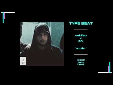 NEKFEU x PNL " ETOILE " TYPE BEAT CLOUD TRAP INSTRUMENTAL RAP YOUNG ARTISTE