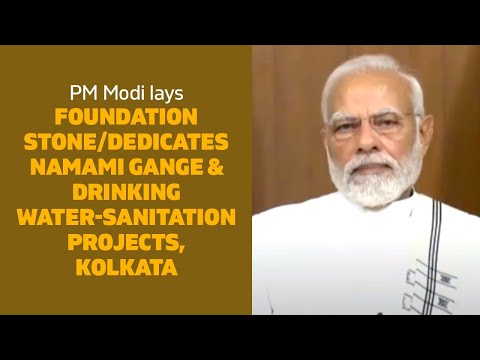 PM Modi lays foundation stone/dedicates Namami Gange & Drinking Water-Sanitation Projects, Kolkata
