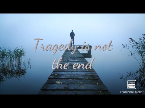 Multifandom sad Tragedy is not the end.