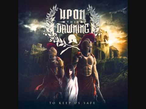 Upon This Dawning - To Keep Us Safe (Full Album 2012)