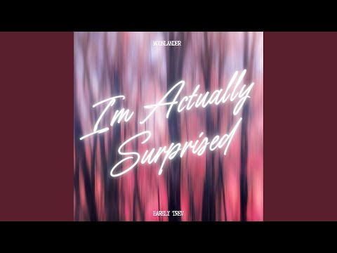 I'm Actually Surprised