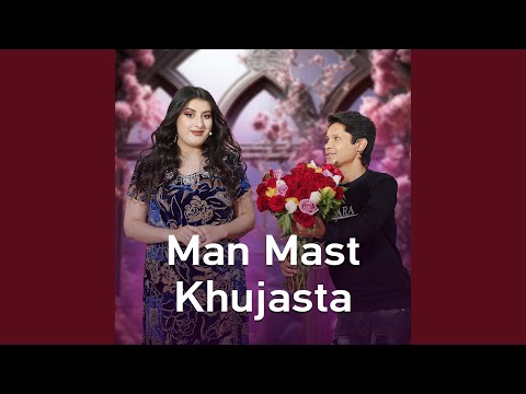 Man Mast Khujasta