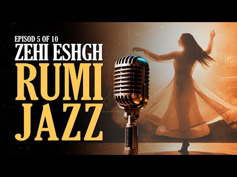 Smoky Vintage Jazz | Rumi 'Zehi Eshgh' – Persian Poetry & Noir Lounge