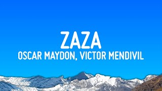 Oscar Maydon, Victor Mendivil - ZaZa (Letra/Lyrics)