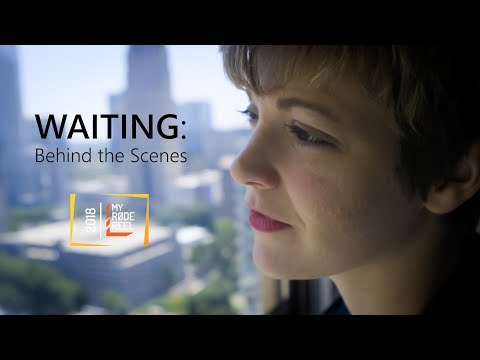 Waiting: Behind the Scenes - MyRodeReel 2018