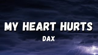 Dax - My Heart Hurts  Lyrics