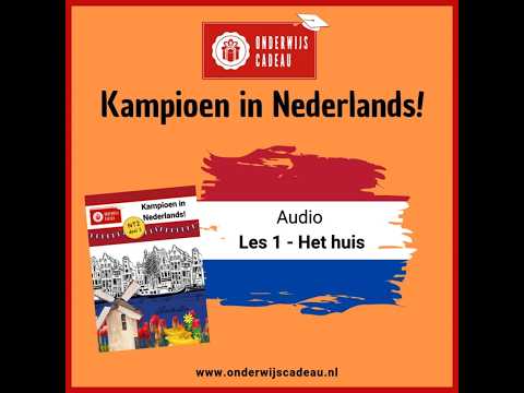 Het huis – Woordenschat NT2 Les 1 | Kampioen in Nederlands! Deel 2