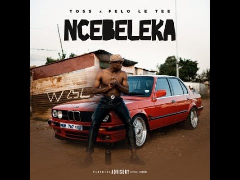 Ncebeleka - Toss & Felo Le Tee | (Offical Song) #ncebeleka #toss #feloletee