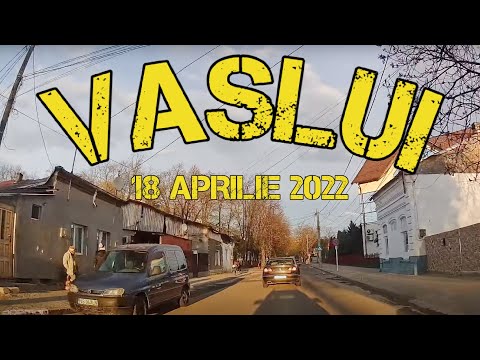 Orasul VASLUI traseu Depozite - Jandarmerie - Penny - Gaz Est - Digi  RDS - Traian apr 2022 video 2K
