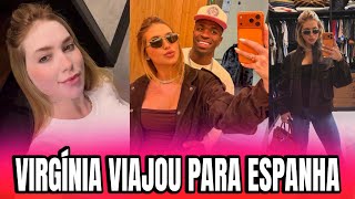 VIRGÍNIA MOSTRA ENCONTRO COM VINI JR NA ESPANHA 