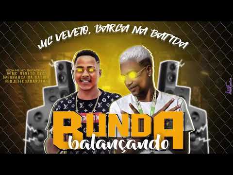 MC GW VEVETO E BARCA NA BATIDA - BUNDA BALAÇANDO