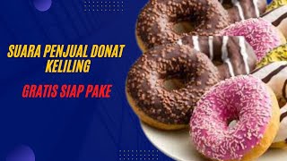 Download lagu Suara Penjual Donat Keliling ll Gratis Siap Pake mp3 Download lagu Suara Penjual Donat Keliling ll Gratis Siap Pake mp3