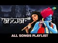 Anwar Full Album Playlist Maula Mere Maula Tose Naina Lage Dilbar Mera Bangla Khula
