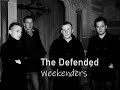 Weekenders - The Defended