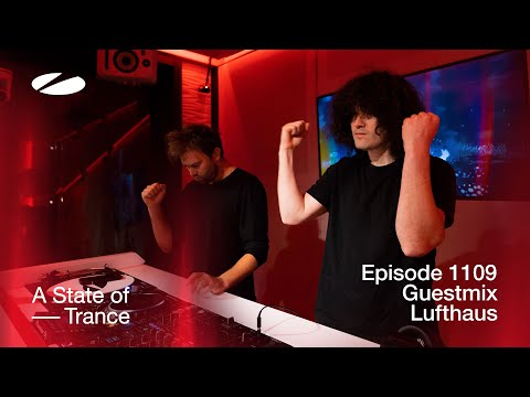Lufthaus - A State Of Trance Episode 1109 Guest Mix