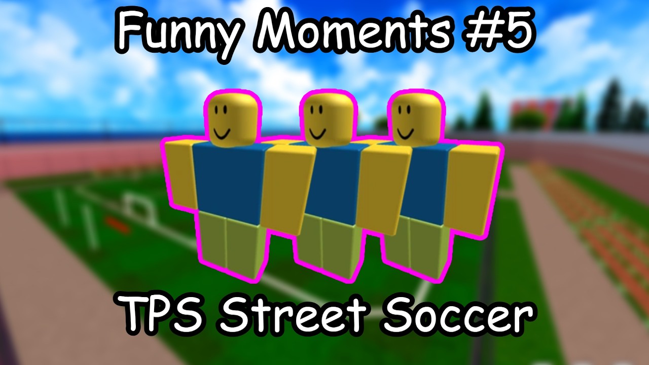 Amusing Moments #5 | TPS Street Soccer Roblox