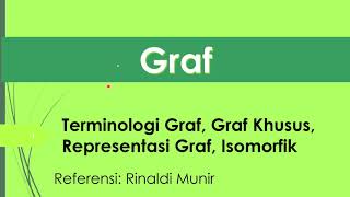 Matematika Diskrit: Graf (Terminologi Graf, Representasi Graf, Isomorfik)