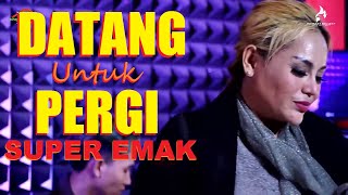 Download lagu Datang Untuk Pergi - Super Emak mp3 Download lagu Datang Untuk Pergi - Super Emak mp3
