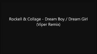 Rockell  &amp; Collage - Dream Boy Dream Girl (Viper Remix)