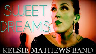 Kelsie Mathews Band - Sweet Dreams - Official Musi
