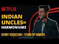 Indian Uncles Are Harmoniums? | Kenny Sebastian | Best of Stand-Up 2020 | Netflix India