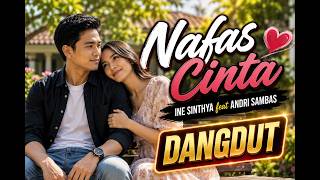 Download lagu NAFAS CINTA - INE SINTHYA feat ANDRI SAMBAS | COVER ZURAN DANGDUT mp3 Download lagu NAFAS CINTA - INE SINTHYA feat ANDRI SAMBAS | COVER ZURAN DANGDUT mp3