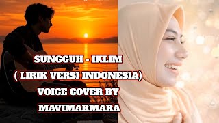 Download lagu IKLIM - Sungguh - Lirik Versi Indonesia - Cover By Mavimarmara mp3 Download lagu IKLIM - Sungguh - Lirik Versi Indonesia - Cover By Mavimarmara mp3