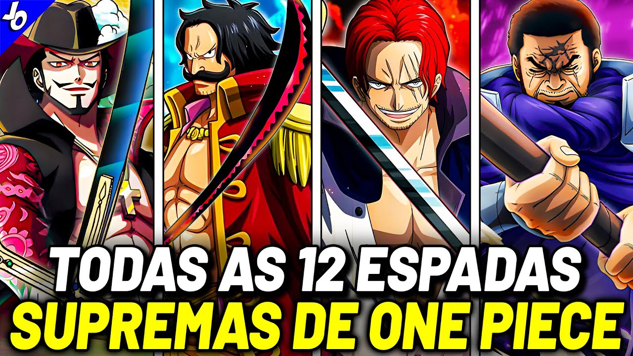 TODAS AS 12 ESPADAS DE GRAU SUPREMO EM ONE PIECE - E SEUS PODERES EXPLICADOS!