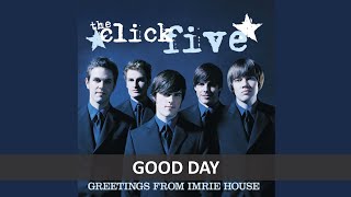 THE CLICK FIVE - GOOD DAY LYRICS