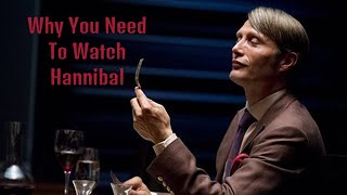 Why You Need To Watch Hannibal