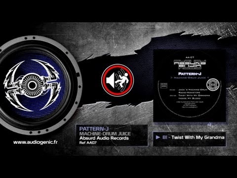 PATTERN-J - B1 - TWIST WITH MY GRANDMA - MACHINE-DRUM JUICE - AA07