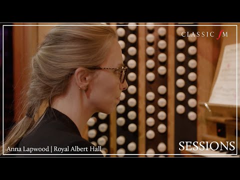 Organist Anna Lapwood plays an epic Bach Fantasia at the Royal Albert Hall | Classic FM