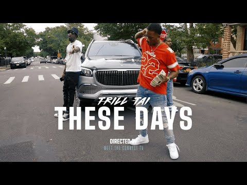 Trill Tai - These Days (Official Video) | 🎥 @MeetTheConnectTv