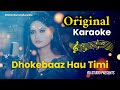 Dhokebaaj Hau Timi Karaoke with lyrics