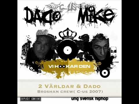 2 Världar – Broshan crew Ft Dado {C us 2007}