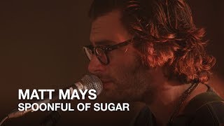 Matt Mays | Spoonful of Sugar | First Play Live
