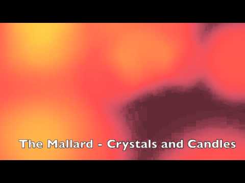 The Mallard   Crystals and Candles