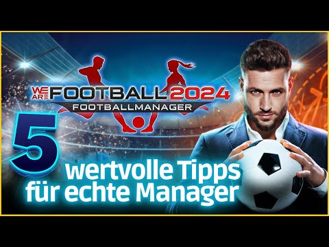 The five ultimate tips for the perfect start in "We Are Football 2024" | Beginner's Guide