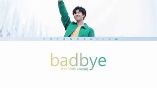 Download lagu RM - BADBYE (With eAeon)  (Color Coded Lyrics Eng/Rom/Han/가사 ) mp3