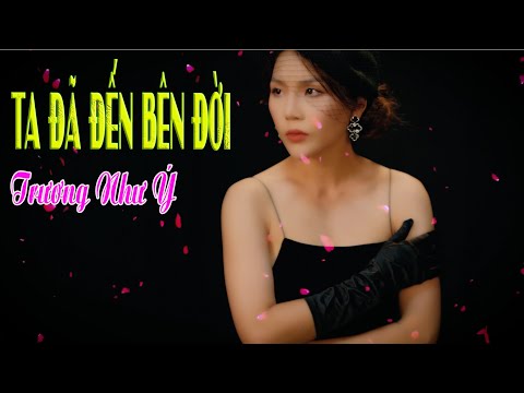 Ta đã đến bên đời Sheet - Trương Như Ý