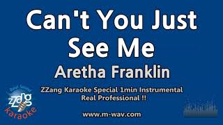 Aretha Franklin-Can&#39;t You Just See Me (1 Minute Instrumental) [ZZang KARAOKE]