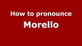 How to pronounce Morello